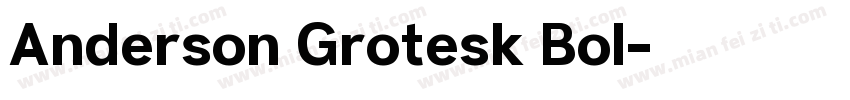 Anderson Grotesk Bol字体转换